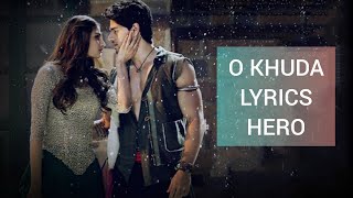 O Khuda Song Lyrics| Hero| Amaal Malik, Palak Muchchal| Sooraj Pancholi, Athiya Shetty