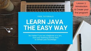 Learn JAVA the easy way - Programming Tutorial - Lesson 1 - install eclipse and create a program
