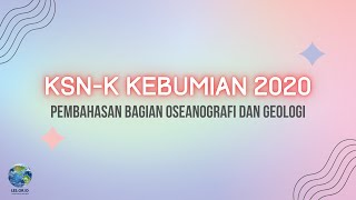 PEMBAHASAN KSN-K 2020 : OSEANOGRAFI DAN GEOLOGI