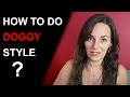 HOW TO DO DOGGY STYLE | How To Take Her From Behind