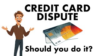 When to Dispute a Credit Card Transaction