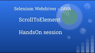 Selenium WebDriver 4|Java| ScrollToElement|Action Class|JavascriptExecutor|Tutorial#25