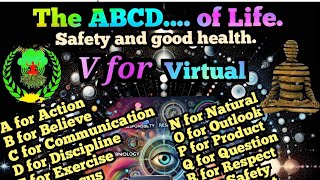 The ABCD.... of Life. V for Virtual - 22.26.