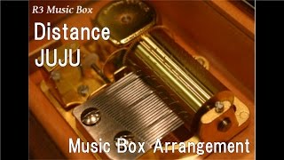 Distance/JUJU [Music Box] (Anime \