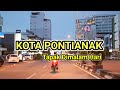 Trip Kota Pontianak Kalimantan Barat‼️Di Malam Hari