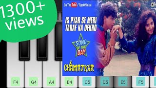 Iss pyar se meri taraf na dekho from the movie chamatkar# on mobile piano by satyam