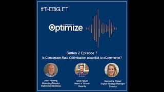 Series 2 Episode 7 - Is Conversion Rate Optimisation essential to eCommerce?