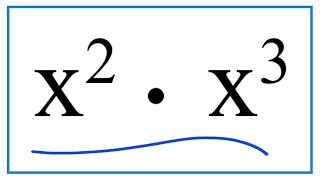 x^2 times x^3 (x^2 ⋅ x^3)