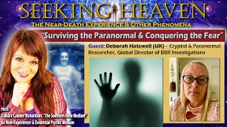 Episode 213: “Surviving the Paranormal \u0026 the Fear” – Deborah Hatswell, Paranormal Researcher