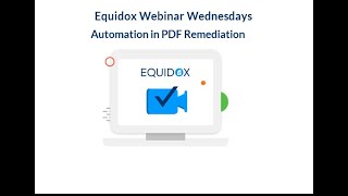 Equidox Webinar Wednesdays: Automation in PDF Remediation