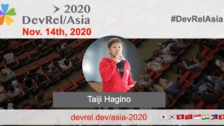 DevRel/Asia 2020 Interview w/ Taiji Hagino