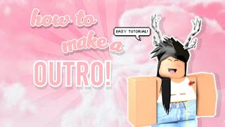 HOW to MAKE A YT OUTRO! *with voice* (EASY) ♡︎