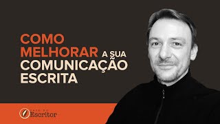 Como melhorar a sua Comunicação Escrita