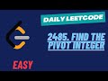 LeetCode Daily Challenge | 2485. Find the Pivot Integer