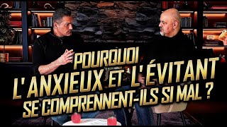 POURQUOI L'ANXIEUX ET L'ÉVITANT SE COMPRENNENT-ILS SI MAL ?