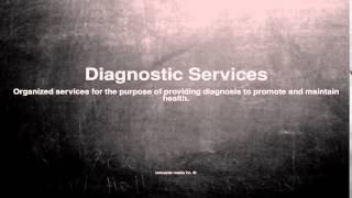 Medical vocabulary: What does Diagnostic Services mean