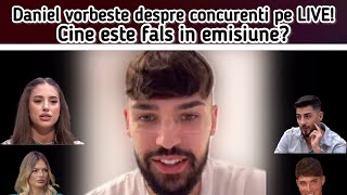 Daniel vorbeste despre concurenti pe LIVE! Cine este fals in emisiune?