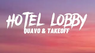 Quavo & Takeoff - Hotel Lobby (Lyrics)