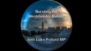 Bursting the Westminster Bubble with Luke Pollard MP: Summer Recess