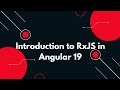 #61 🚀 RxJS in Angular 19: A Beginner's Guide to Reactive Programming 🌟