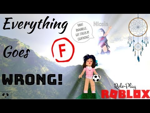 Everything Goes Wrong Role Play Youtube