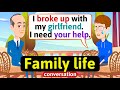 Family life Conversation (Father and son - breaking up a relationship) English Conversation Practice