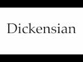 How to Pronounce Dickensian