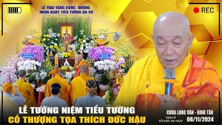 Lễ Tưởng Niệm Tiểu Tường Cố Thượng Tọa Thích Đức Hậu - Chùa Long Vân