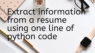 Extracting information from a resume using one line of python code