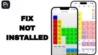 How To Fix And Solve Not Installed On Periodic Table App | Final Solution