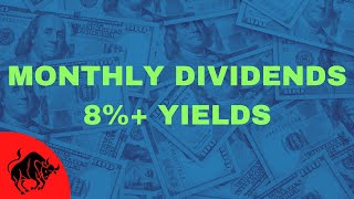 Monthly Dividend Stocks with 8%+ Yields For High Income