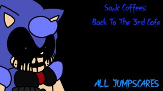 Sonic Coffees: Back To The 3rd Cafe - All Jumpscares.