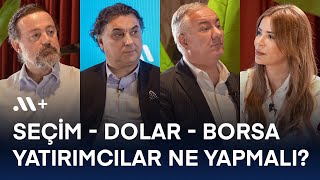 Seçim - Dolar - Borsa Üçgeni: Yatırımcılar Ne Yapmalı? | Midas+