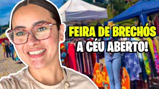 EM BRECHÓS COMIGO | VISITANDO UMA FEIRA DE BRECHÓS 😎☀️