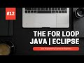 The for Loop | Java Programming Tutorial for Beginners using Eclipse 2021