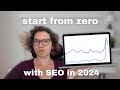 If I started from scratch with SEO in 2024, I'd do this