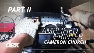 Cameron Church - Amplified Printer, Part II