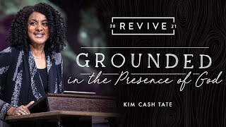 Revive '21: Message 2: Grounded in the Presence of God