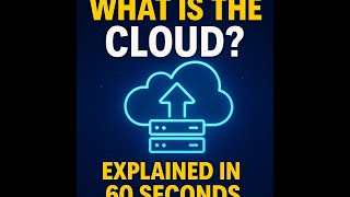 What is the Cloud? Explained in 60 Seconds