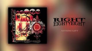 Right 88 - Nothing Left