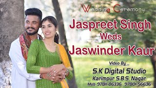 Jaspreet Singh💕Jaswinder Kaur 🎥 SK Digital Studio Karimpur 9781186336 // Weddding Ceremony