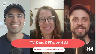 #114 TV Doc, RFPs, and AI (ft. Bee Video Productions)