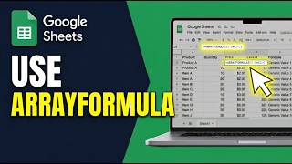 How to Use ARRAYFORMULA in Google Sheets (EASY)