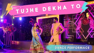 Tujhe Dekha To | Sangeet | Indian Wedding Dance Performance