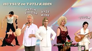 Huysuz ve Tatlı Kadın 18. Bölüm | Konuklar: Harun Kolçak, Yudum, Fuat Cingiler, Ayşe Mine