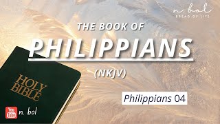 Philippians 4 - NKJV Audio Bible with Text (BREAD OF LIFE)