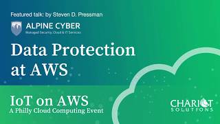 Data Protection at AWS - Steven Pressman - IoT on AWS