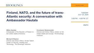 Finland, NATO, and the future of trans-Atlantic security: A conversation with Ambassador Hautala