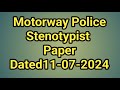 Motorway Police Stenotypist Paper Dated11-07-2024 #nationalhighway_motorway_police test 2024