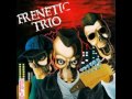 frenetic trio sick tormentor